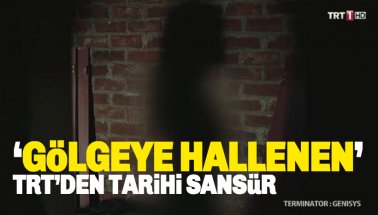 Gölgeye hallenen TRT'den tarihi sansür!