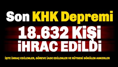 İşte isim isim ihraç ve göreve iade edilenlerin listesi… 701 NOLU KHK