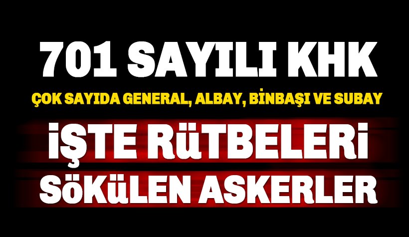 Son KHK ile rütbeleri alınan askerlerin tam isim listesi