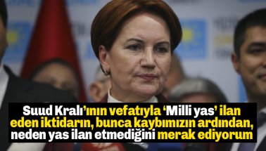 Meral Akşener: Erdoğan'ın Yemin Töreni ertelensin yas ilan edilsin