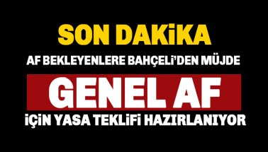Son dakika: Bahçeli'den Genel Af Açıklaması. Af için ilk resmi adım atılıyor