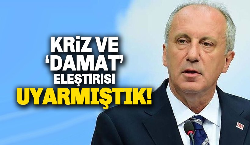 İnce’den Erdoğan’a 'Damat Berat' eleştirisi: Uyarmıştık!