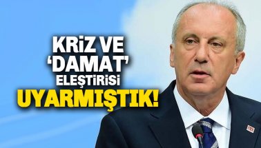 İnce’den Erdoğan’a 'Damat Berat' eleştirisi: Uyarmıştık!