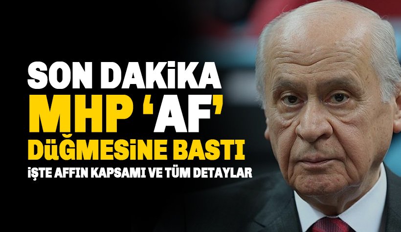 Son dakika: Af yasası için hazırlıklar başladı: İşte 'Af Paketi'nin detayları