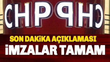 CHP'den son dakika kurultay açıklaması: İmzalar tamam