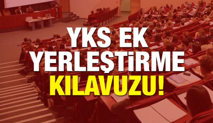 2018 YKS ek yerleştirme tercihleri başladı! | YKS ek tercih klavuzu