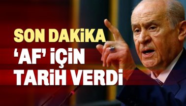 Devlet Bahçeli 'Af' için tarih verdi