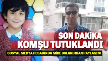 Kayıp Sedanur Güzel'in komşusu Ertan Bozkurt tutuklandı! Kan donduran ihtimal
