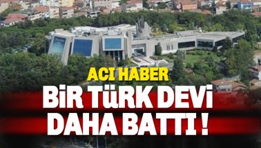 Bir Türk Devi Holding Daha Battı!