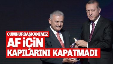 TBMM Başkanı Yıldırım: Cumhurbaşkanımız Af İçin Kapıları Kapatmadı