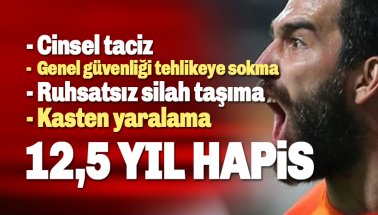 Son dakika: Arda Turan'a 12,5 yıl hapis!