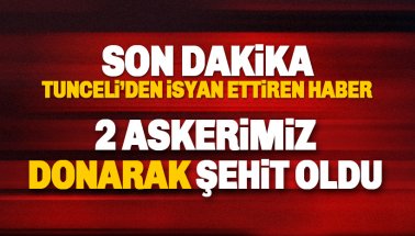 Tunceli'de 3 asker soğuktan dondu!.. 2 askerimiz donarak şehit oldu!