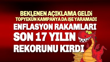 Enflasyon rakamları açıklandı: Topyekün Kampanya da işe yaramadı