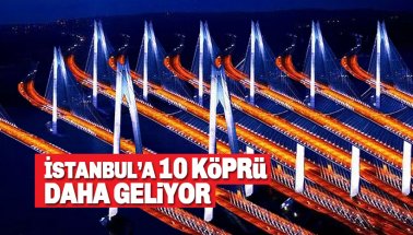 İstanbul'a 10 yeni köprü daha geliyor. Hazine garantili mi yapılacak?.