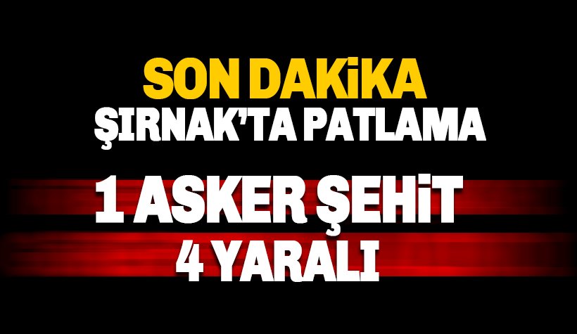 Şırnak'ta havan topu atışı sırasında patlama: 1 Şehit, 4 yaralı