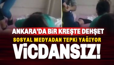 Ankara'da bir kreşte ağlayan çocuğa bakıcı işkencesi!
