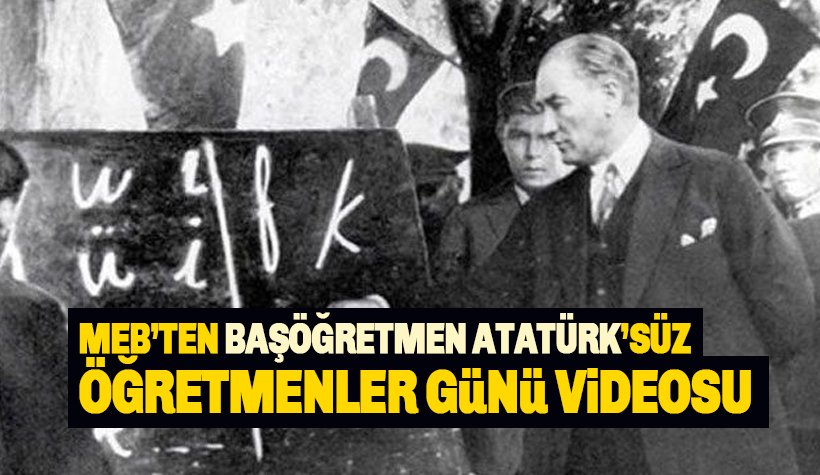 MEB'ten Başöğretmen Atatürk'süz Öğretmenler Günü videosu!