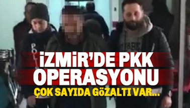 Son dakika: İzmir'de PKK Operasyonu 22 Gözaltı