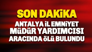 Antalya İl Emniyet Müdür Yardımcısı Ali Karaaslan, yaşamına son verdi
