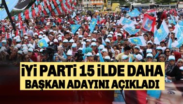 İYİ Parti 5’i büyükşehir 15 ilde daha başkan adayını açıkladı