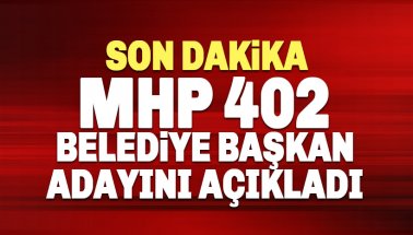 Son dakika... MHP 402 belediye başkan adayını açıkladı: İşte açıklanan isimler