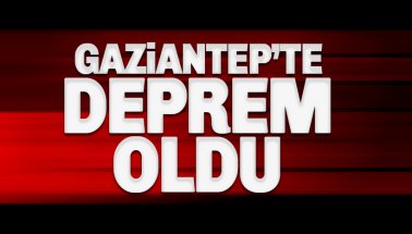 Gaziantep'te deprem oldu