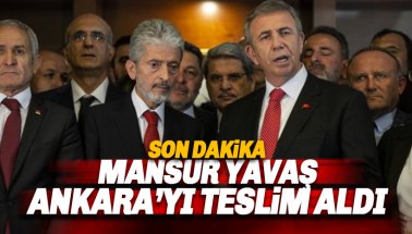 Mansur Yavaş Ankara'yı teslim aldı