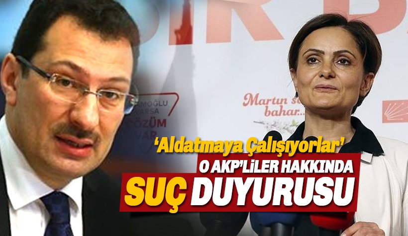 Canan Kaftancıoğlu, ‘aldatmaya çalışıyorlar’ dedi o AKP’lilerden şikayetçi oldu