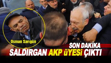 Son dakika: Kılıçdaroğlu’na saldıran Osman Sarıgün AKP’li çıktı