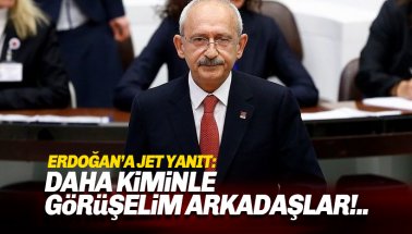 Kılıçdaroğlu’ndan Erdoğan’a yanıt: Daha kiminle görüşülsün…