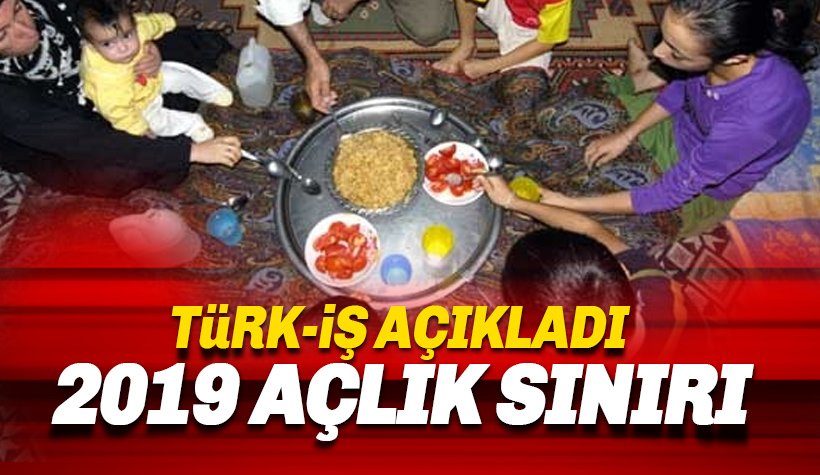 Türk-İş açlık sınırını açıkladı: İşte Türkiye'deki açlık sınırı