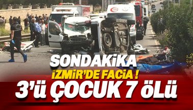 İzmir'de facia: 1'i bebek, 3'ü çocuk 7 kişi Hayatını Kaybetti