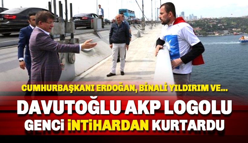 Ahmet Davutoğlu intihar etmek isteyen AKP logolu genci böyle ikna etti