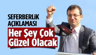 Ekrem İmamoğlu’ndan ‘seferberlik kararı’ sonrası ilk açıklama