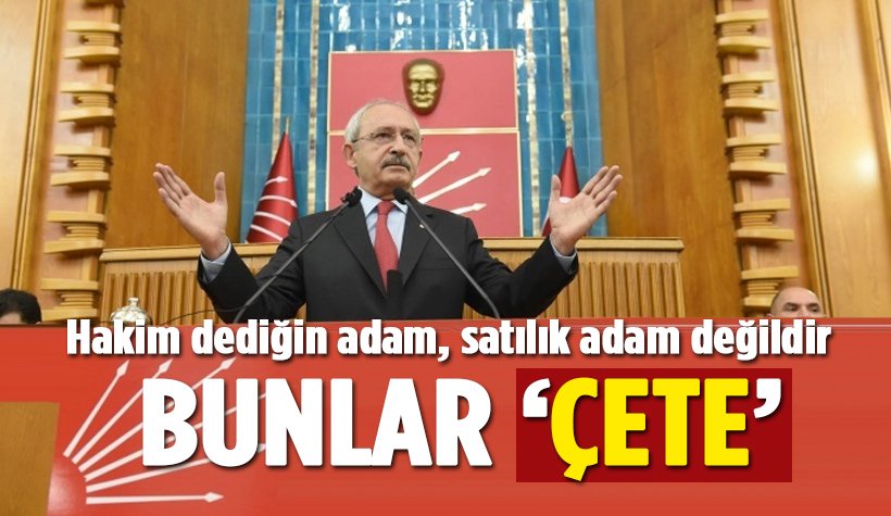 Kılıçdaroğlu'dan YSK hakimlerine sert tepki: Hakim dediğin adam, satılık adam değildir