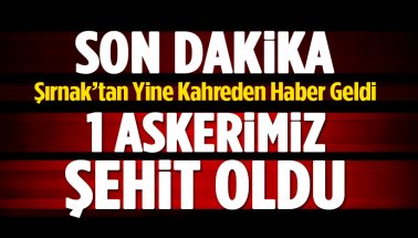 Son dakika. Şırnak'tan yine kahreden haber: Er Görkem Akkuş