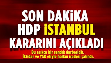 HDP'nin İstanbul'da Kararı Belli oldu: HDP Kimi Destekleyecek