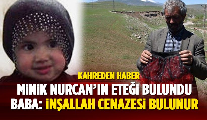 3 Yaşındaki Nurcan Sade'nin eteği bulundu