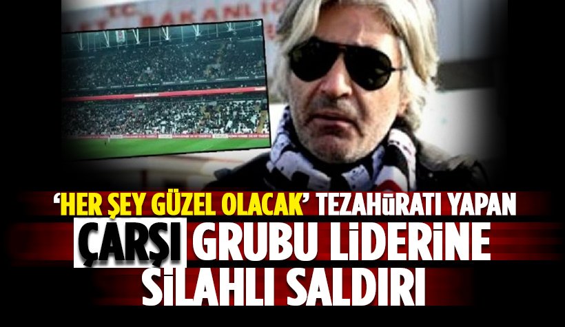 'Her şey güzel olacak' tezahüratı yapan Çarşı lideri Ayhan Güner vuruldu