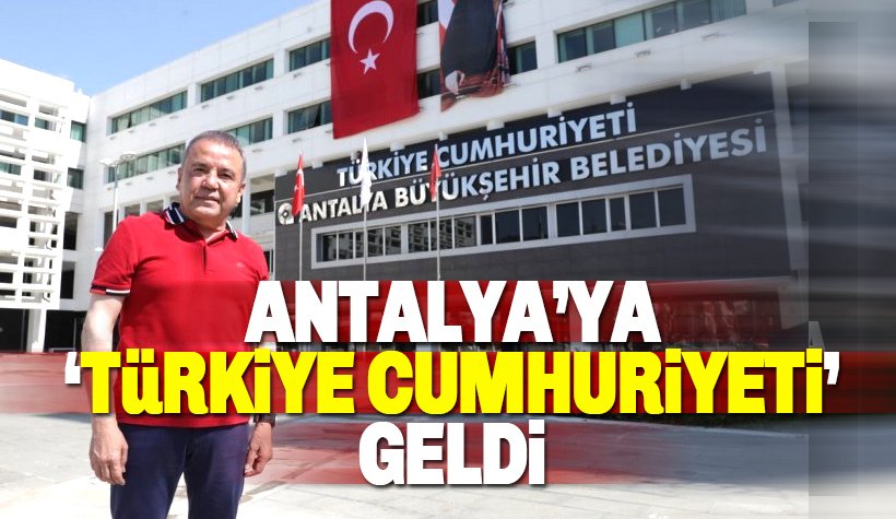 Antalya'ya 'Türkiye Cumhuriyeti' Geldi