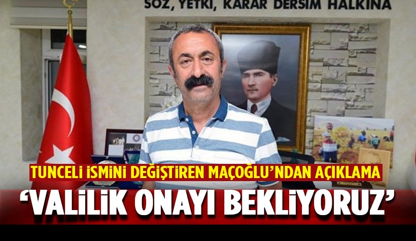 Maçoğlu'ndan Tunceli açıklaması: Valilik Oluru Bekliyoruz