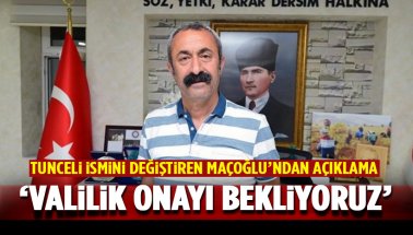 Maçoğlu'ndan Tunceli açıklaması: Valilik Oluru Bekliyoruz