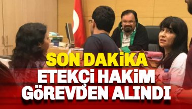 Etekçi Hakim Mehmet Yoylu Açığa alındı