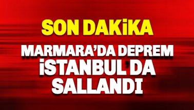 Son dakika: Marmara'da deprem: İstanbul da sallandı