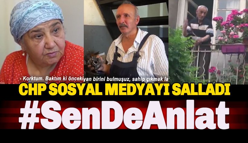 CHP İstanbul sosyal medyayı salladı: SenDeAnlat