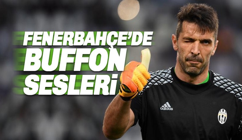 Fenerbahçe'de Buffon sesleri