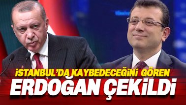İstanbul'da İmamoğlu'na kaybedeceğini anlayan Erdoğan çekildi