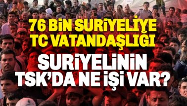 Suriyeliler Askere Alınıyor. 76 bin Suriyeliye Vatandaşlık Verildi