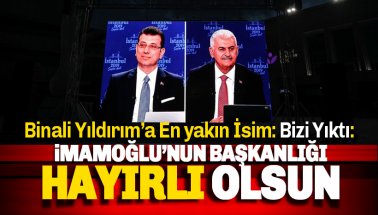 Binali Yıldırım'a en yakın isim: Bizi yıktı, İmamoğlu’nun başkanlığı hayırlı olsun