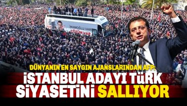 AFP: İstanbul Adayı Türk Siyasetini Sallıyor